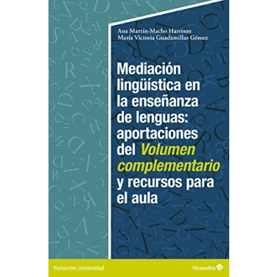 Imagen de Mediación lingüística en la enseñanza de lenguas: aportaciones del Volumen complementario y recursos para el aula (Universidad)