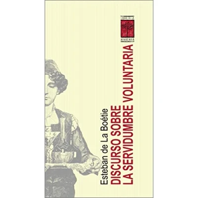 Imagen de DISCURSO SOBRE LA SERVIDUMBRE VOLUNTARIA Nueva Edición (LA PROTESTA)
