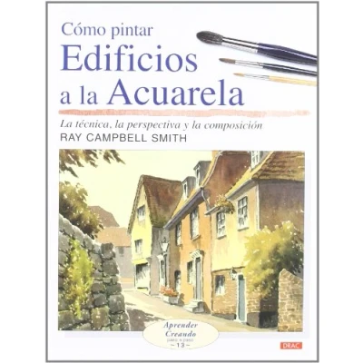 Imagen de CÓMO PINTAR EDIFICIOS A LA ACUARELA (APRENDER CREANDO PASA PASO)
