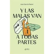 Imagen de Y las malas van a todas partes