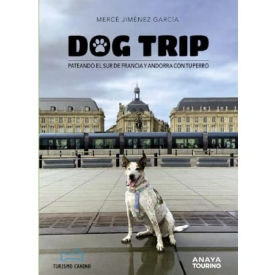 Imagen de Dog trip. Pateando el sur de Francia y Andorra con tu perro (Guías Singulares)