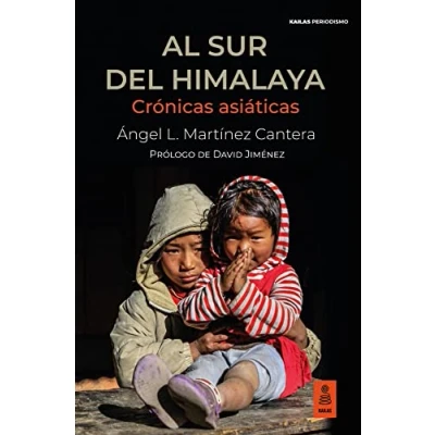 Imagen de Al sur del Himalaya: Crónicas asiáticas (Kailas Periodismo)