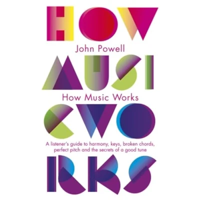 Imagen de How music works: a listeners guide to the science and pyschology of beautiful sounds