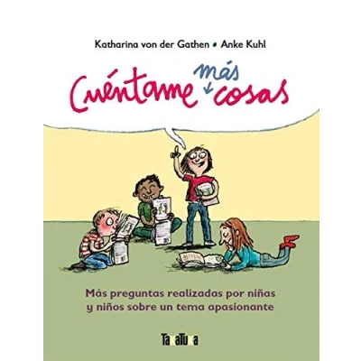 Imagen de Cuétame Más Cosas: preguntas realizadas para niñas y niños sobre un tema apasionante (ALBUMES)