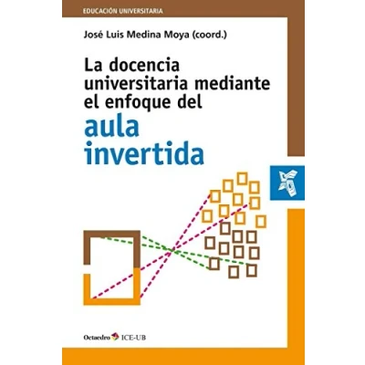 Imagen de La docencia universitaria mediante el enfoque del aula invertida (Educación universitaria)