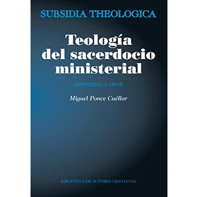 Imagen de Teología del sacerdocio ministerial: Llamados a servir (SUBSIDIA THEOLOGICA)