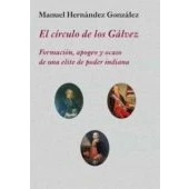 Imagen de El círculo de los Gálvez: Formación, apogeo y ocaso una elite poder indiana: 21 (La Corte en Europa)