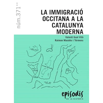 Imagen de la immigració occitana a Catalunya moderna: 371 (Episodis de Història)