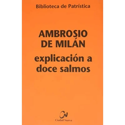 Imagen de explicación A doce Salmos: 118 (Biblioteca de Patrística)