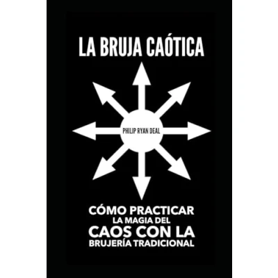 Imagen de La Bruja Caótica: Cómo Practicar Magia Del Caos Con Brujería Tradicional