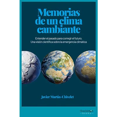 Imagen de Memorias de un clima cambiante: Entender el pasado para corregir futuro. Una visión cient (CIENCIA)