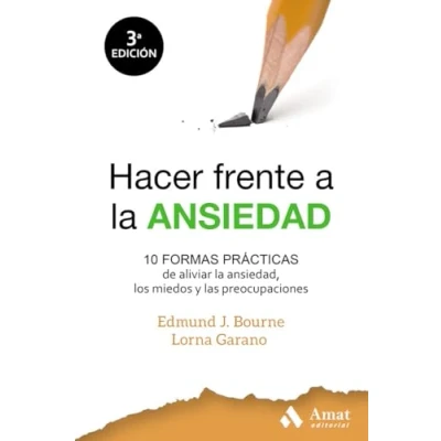 Imagen de Hacer frente a la ansiedad: 10 formas prácticas de aliviar ansiedad, los miedos y las preocupaciones (AMAT)