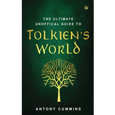 Imagen de The Ultimate Unofficial Guide To Tolkien&#039;s World Antony Cummins (autor)