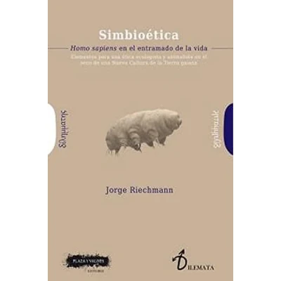 Imagen de SIMBIOÉTICA: Homo sapiens en el entramado de la vida (elementos para una ética ecologista y animalista seno Nueva Cultura Tierra gaiana): 23 (Dilemata)
