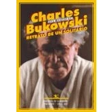 Imagen de Charles Bukowski. Retrato De Un Solitario (BIBLIOTECA MEMORIA SERIE MENOR)
