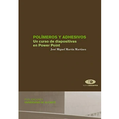 Imagen de Polímeros y adhesivos: Un curso de diapositivas en Power Point (Textos docentes)