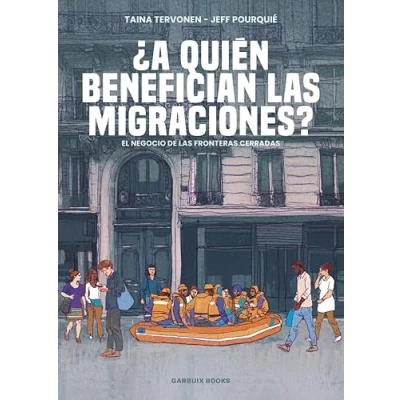 Imagen de ¿A quién benefician las migraciones?: El negocio de fronteras cerradas