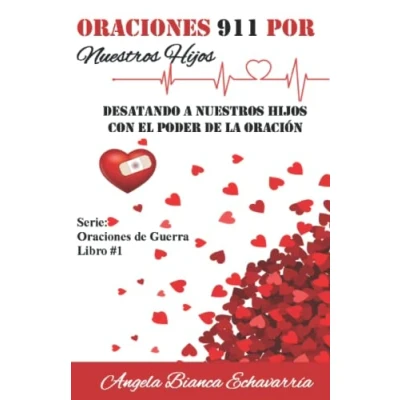 Imagen de Oraciones 911 por Nuestros Hijos: Desatando a nuesros hijos con el poder de la Oración. (Oraciones Guerra)