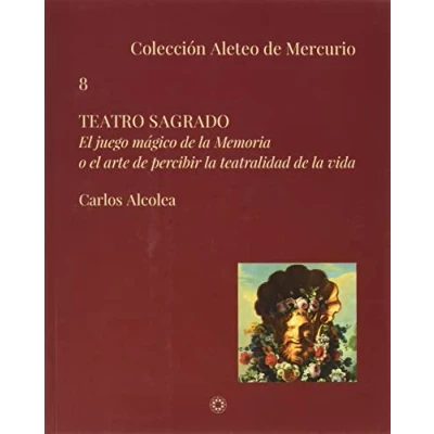 Imagen de Teatro sagrado: el juego mágico de la Memoria o arte percibir teatralidad vida: 8 (Colección Aleteo Mercurio)