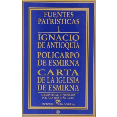 Imagen de Ignacio de Antioquía. Policarpo Esmirna.Carta la Iglesia Esmirna: 1 (Fuentes Patrísticas, sección textos)
