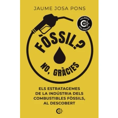 Imagen de Fòssil? No, gràcies: Els estratagemes de la indústria dels combustibles fòssils, al descobert