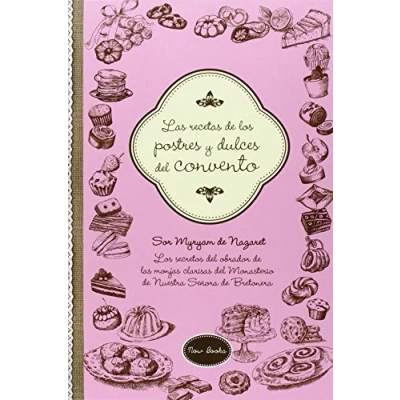 Imagen de Las Recetas De Los Postres Y Dulces Del Convento (COCINA)