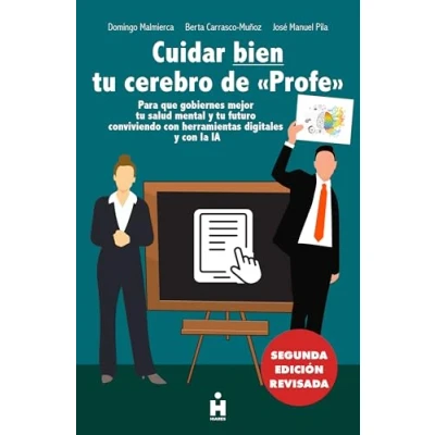 Imagen de Cuidar bien tu cerebro de «Profe». Para que gobiernes mejor salud mental y futuro conviviendo con herramientas digitales la IA