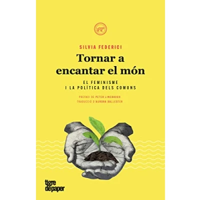 Imagen de Tornar a encantar El mon: feminisme i la política dels comuns: 24 (ASSAIG)
