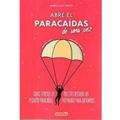 Imagen de Abre El Paracaídas De Una Vez: Todos Tenemos En Nuestro Interior Un Pe