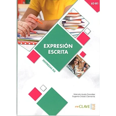 Imagen de Expresión Escrita A2 B1: Expresion Nivel intermedio (A2 B1) (Destrezas ELE)