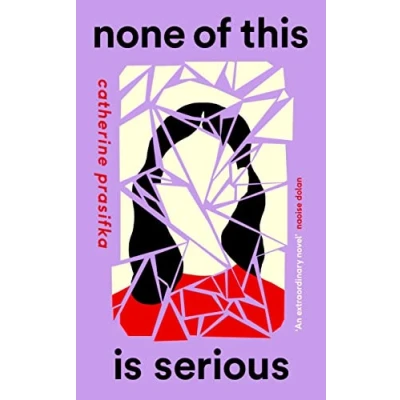 Imagen de None Of This Is Serious Catherine Prasifka (autor)