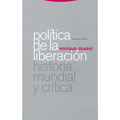 Imagen de Política De La Liberación. Historia Mundial Y Crítica (ESTRUCTURAS PROCESOS FILOSOFIA)