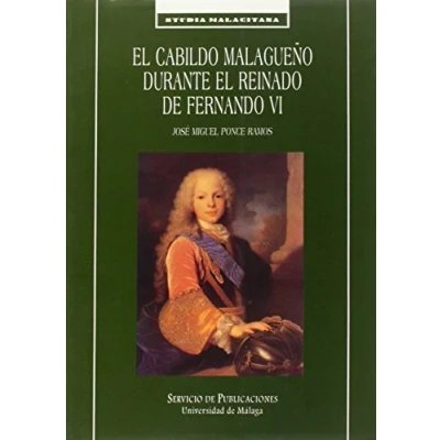 Imagen de el cabildo malagueño durante reinado de Fernando VI: 2 (Studia Malacitana)