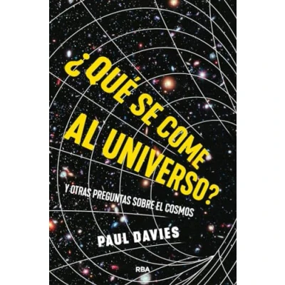 Imagen de ¿Qué se come al universo?: y otras preguntas sobre el cosmos (Divulgación)