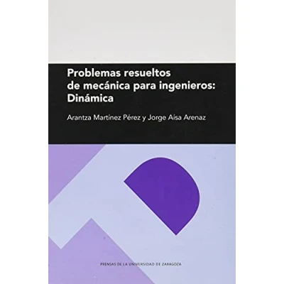 Imagen de Problemas resueltos de Mecánica para ingenieros: Dinámica: 306 (Textos docentes)