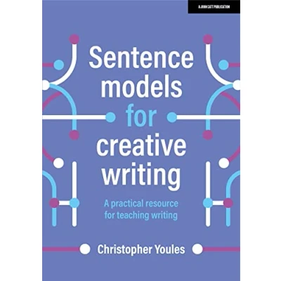 Imagen de Sentence Models For Creative Writing: A Practical Resource Teachin