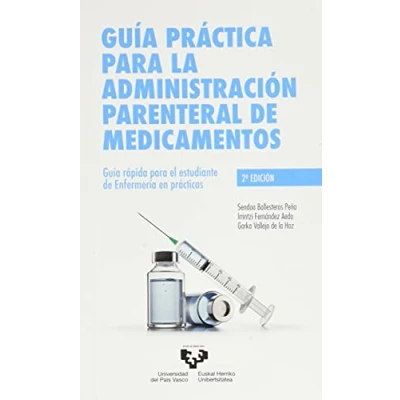 Imagen de Guía práctica para la administración parenteral de medicamentos: rápida el estudiante Enfermería en prácticas (Manuales Universitarios)