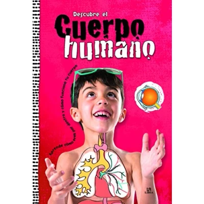 Imagen de Descubre el cuerpo humano. Aprende cómo eres por dentro y funciona tu cuerp (101 Curiosidades)