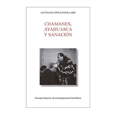 Imagen de Chamanes, ayahuasca y sanación: 58 (Biblioteca de Dialectología Tradiciones Populares)