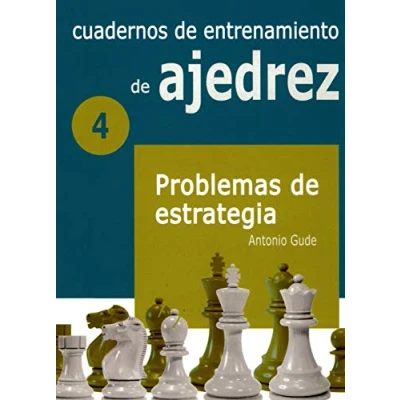 Imagen de Cuadernos de entrenamiento en ajedrez: 4. Problemas estrategia