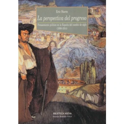 Imagen de la perspectiva del progreso: Pensamiento político en España cambio de siglo (1890 (HISTORIA BIBLIOTECA NUEVA)