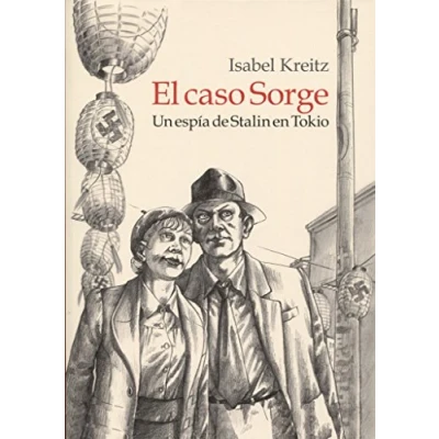 Imagen de EL CASO SORGE: Un espía de Stalin en Tokio (NOVELA GRAFICA)