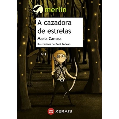 Imagen de A cazadora De estrelas (INFANTIL E XUVENIL MERLÍN 9 anos en diante)