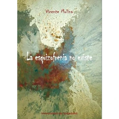 Imagen de La Esquizofrenia No Existe (SIN COLECCION)