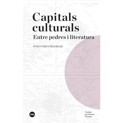 Imagen de Capitals culturals: Entre pedres i literatura: 1 (Ciutats per Pensar Europa)
