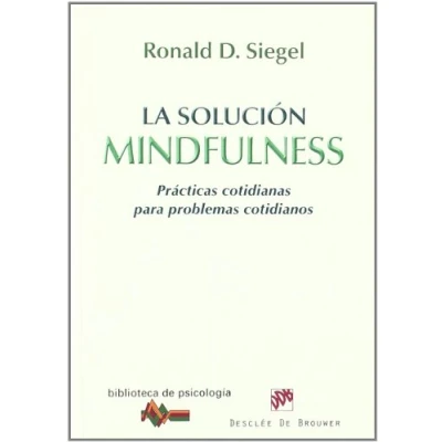 Imagen de La solución Mindfulness: Prácticas cotidianas para problemas cotidianos: 168 (Biblioteca de Psicología)
