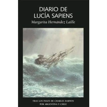 Imagen de Diario de Lucía Sapiens: Tras los pasos Darwin por Argentina y Chile: 30 (Las dos culturas)