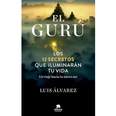 Imagen de El gurú: Los 12 secretos que iluminarán tu vida (Alienta)