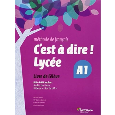 Imagen de C Est A Dire Lycee A1 1º Bachillerato Eleve + Dvd