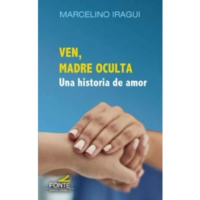 Imagen de Ven, Madre oculta: Una historia de amor (Amigos Orar)